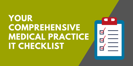 Your Comprehensive Medical Practice IT Checklist (1)