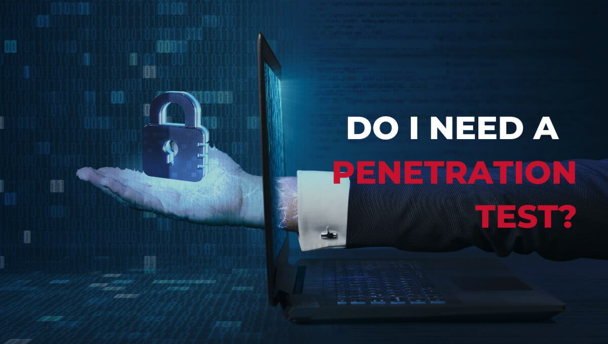 Hand holding a lock with "Do I need a penetration test?" written on arm.