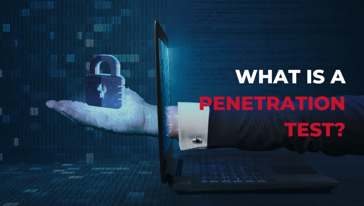 What is a penetration test Hand holding a padlock with the question "What is a penetration test" written on the arm