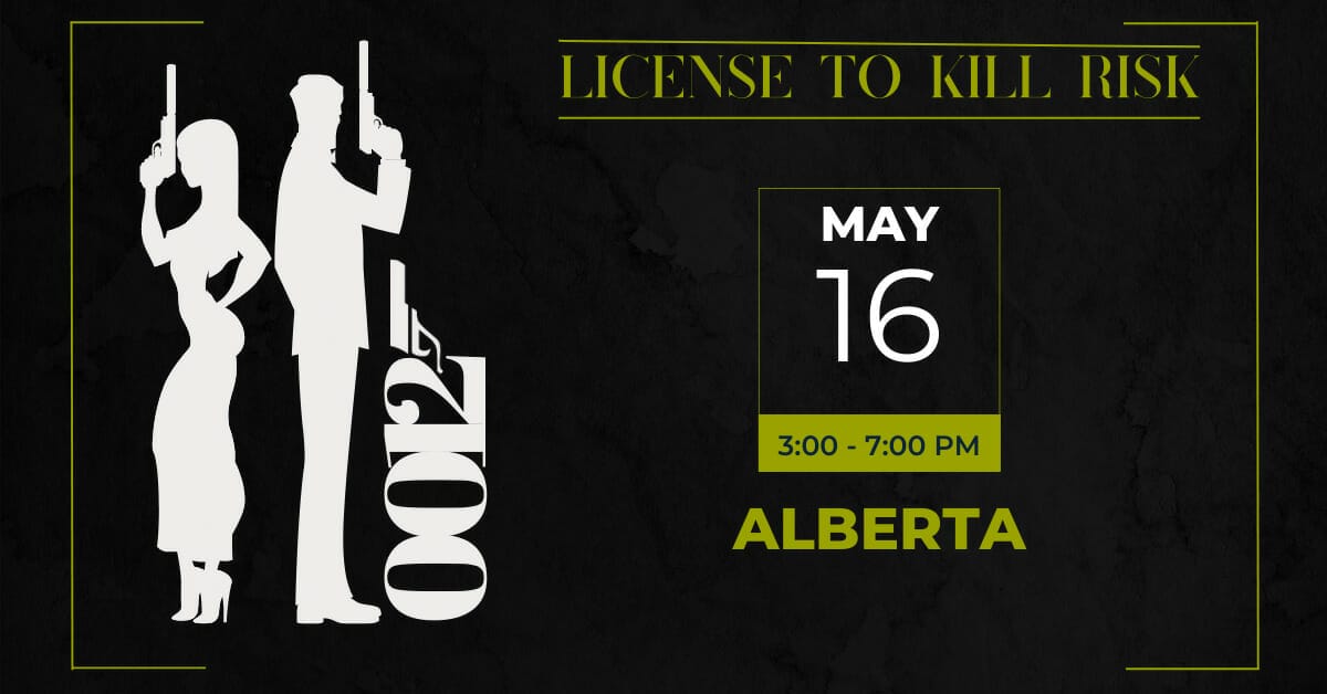Banner of Edmonton Cybersecurity Event: License to Kill Risk with date and time - May 16th, 3:00-7:00pm Mountain Time, at F12 Edmonton Office