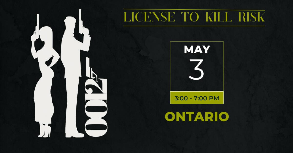 Banner of Toronto Cybersecurity Event: License to Kill Risk with date and time - May 3rd, 3:00-7:00pm Eastern Time, at the F12 Toronto Office